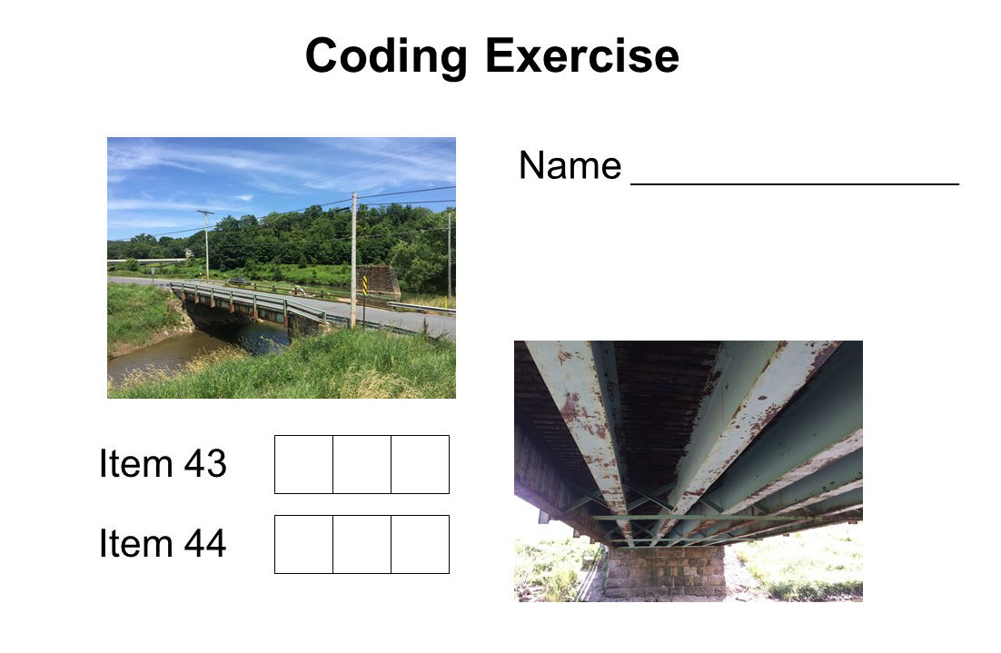 Worksheet from Refresher Bridge Inspector Training Course. Title: Coding exercise. Name: (blank) Image of a bridge across a river. Image of the girders from the underside of same bridge. Item 43 with 3 boxes to enter digits for codes. Item 44 with 3 boxes to enter digits for codes. I